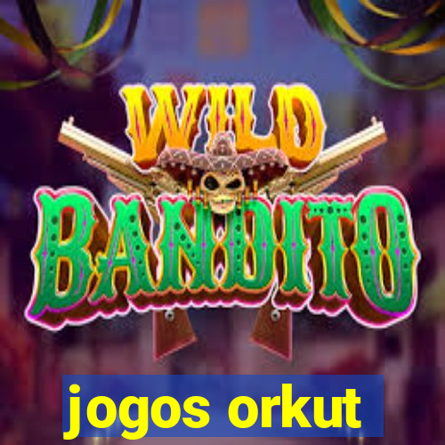 jogos orkut